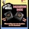 Over The Hill Decision Dice